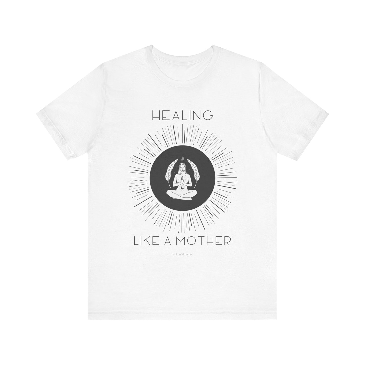Healing Like A Mother T-Shirt