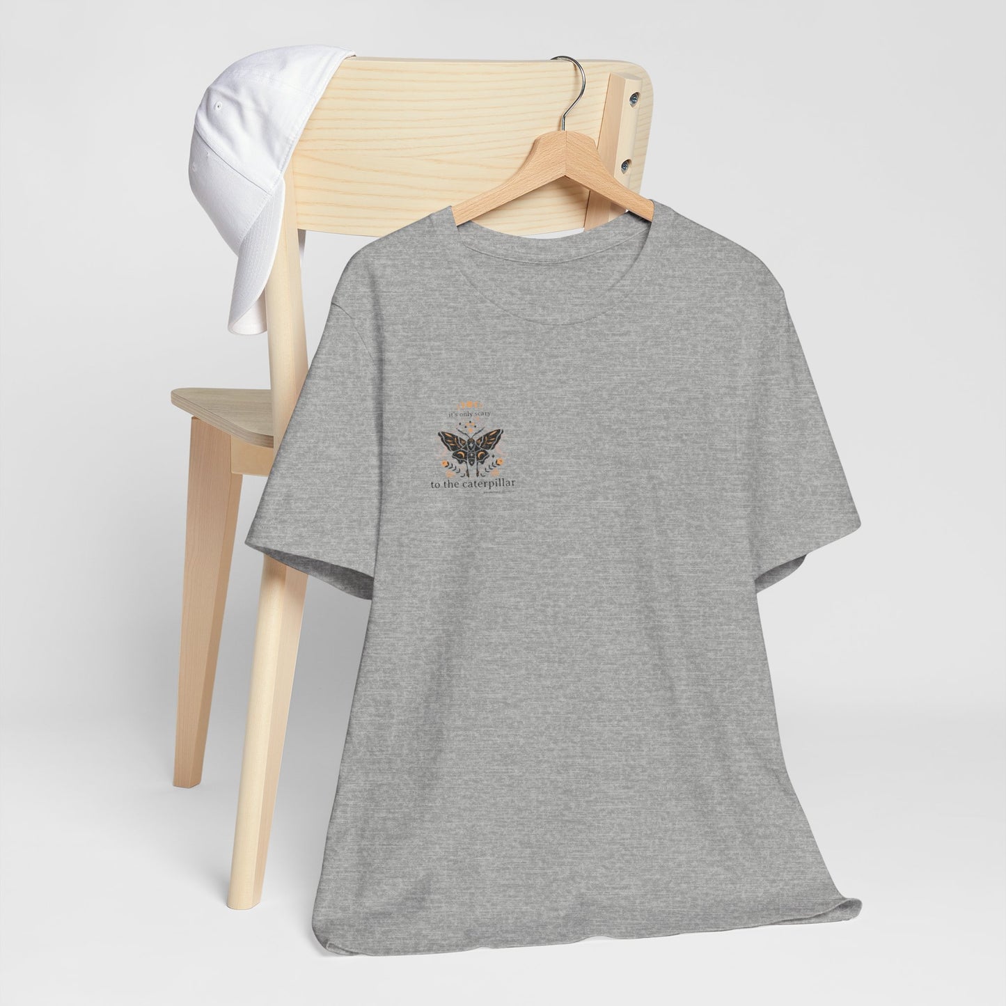 It's Only Scary To The Caterpillar Short Sleeve T-Shirt