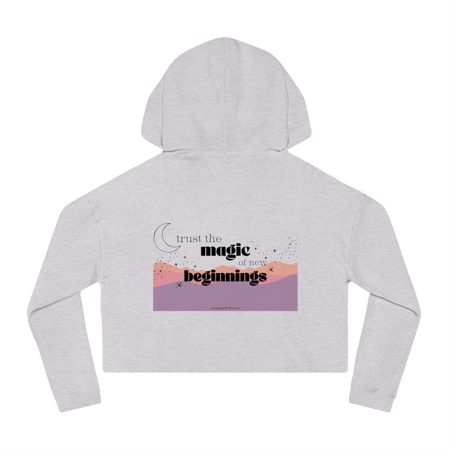 Trust The Magic Of New Beginnings Moon + Stars Crop Hoodie