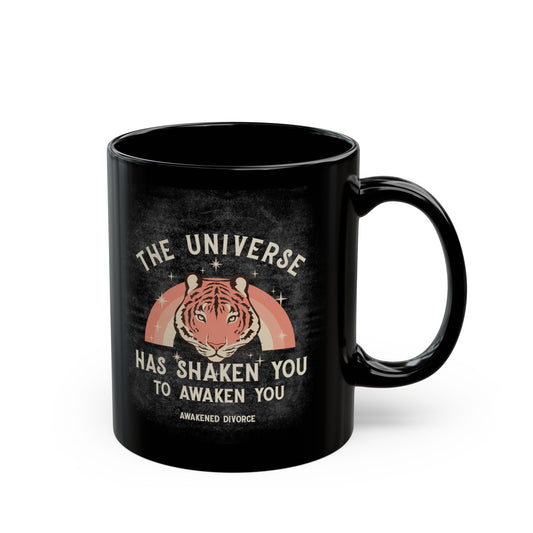 The Universe Has Shaken You To Awaken You Mug